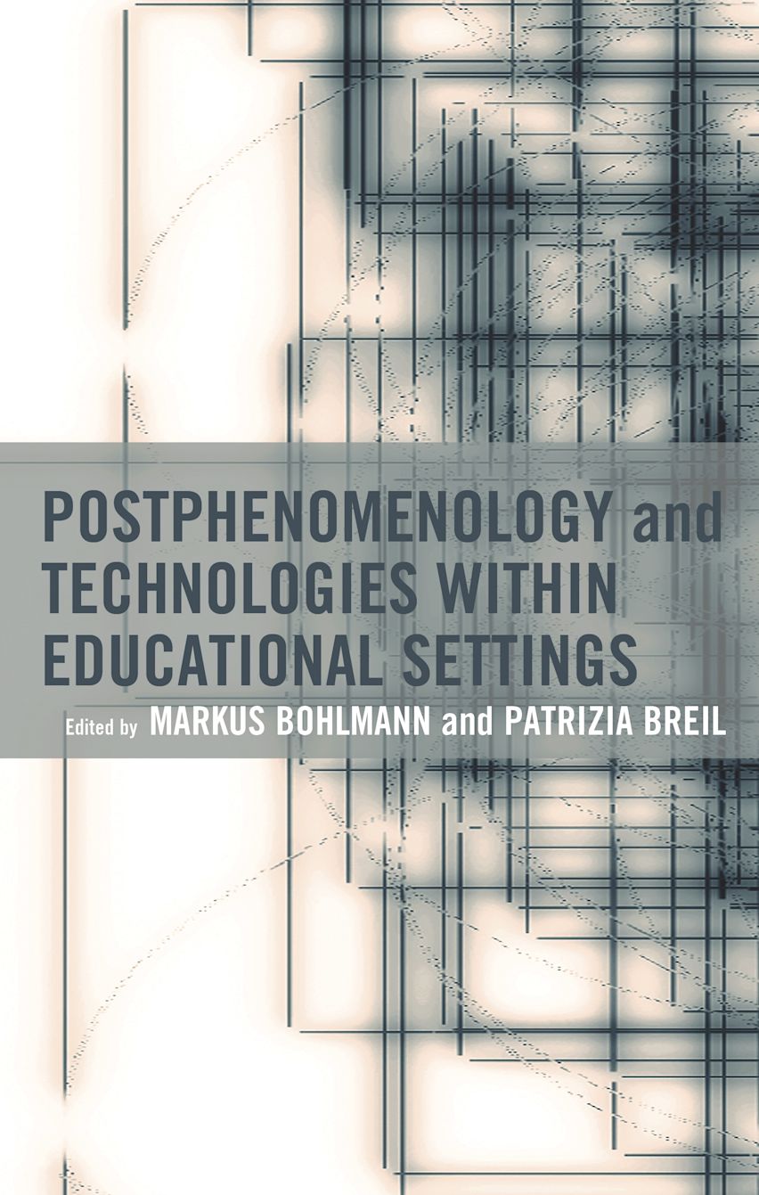 Postphenomenology and Technologies within Educational Settings cover