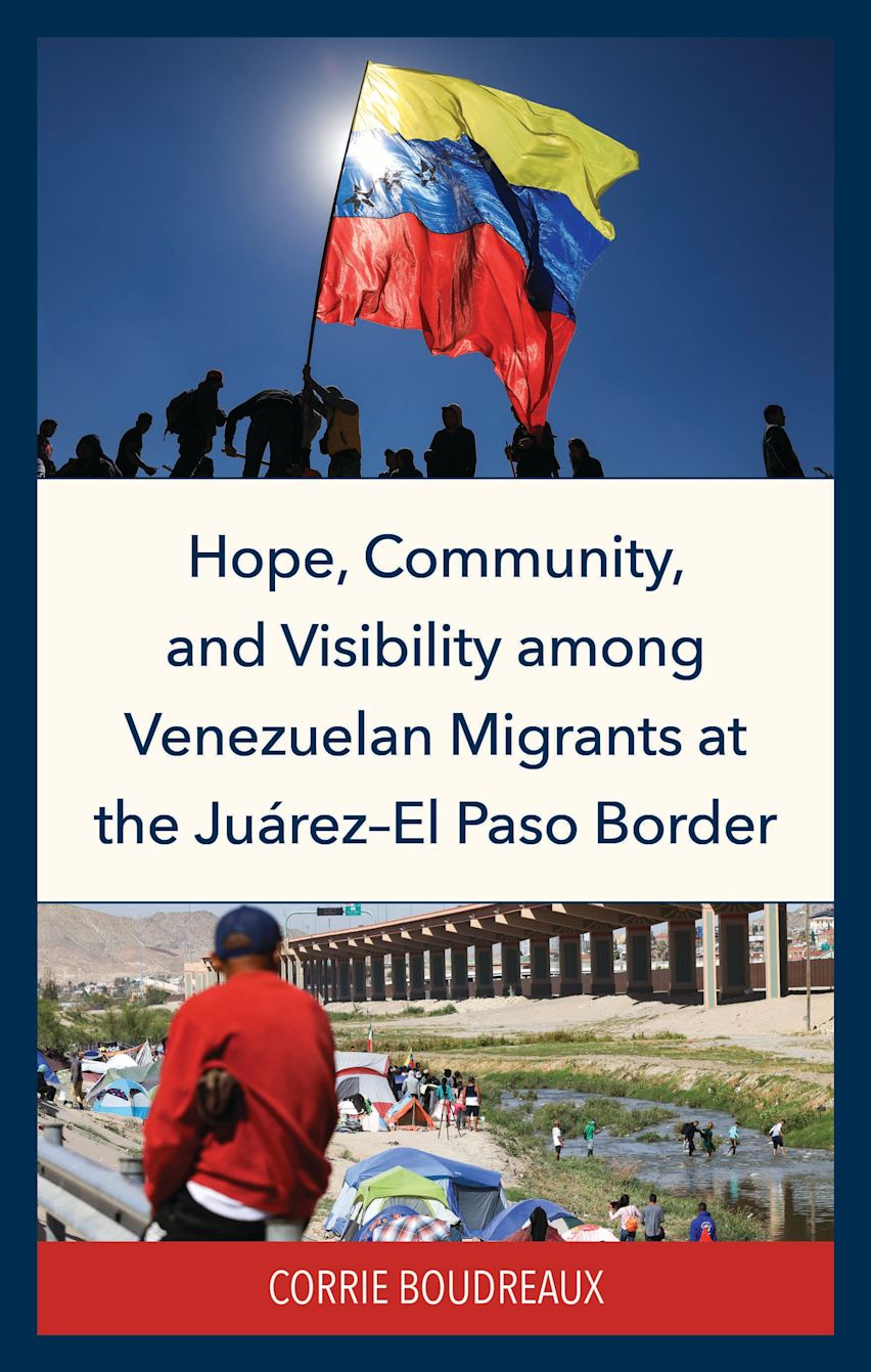 Hope, Community, and Visibility among Venezuelan Migrants at the Juárez-El Paso Border cover