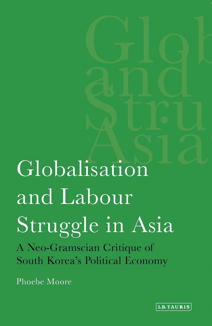 Globalisation and Labour Struggle in Asia: A Neo-Gramscian Critique of ...