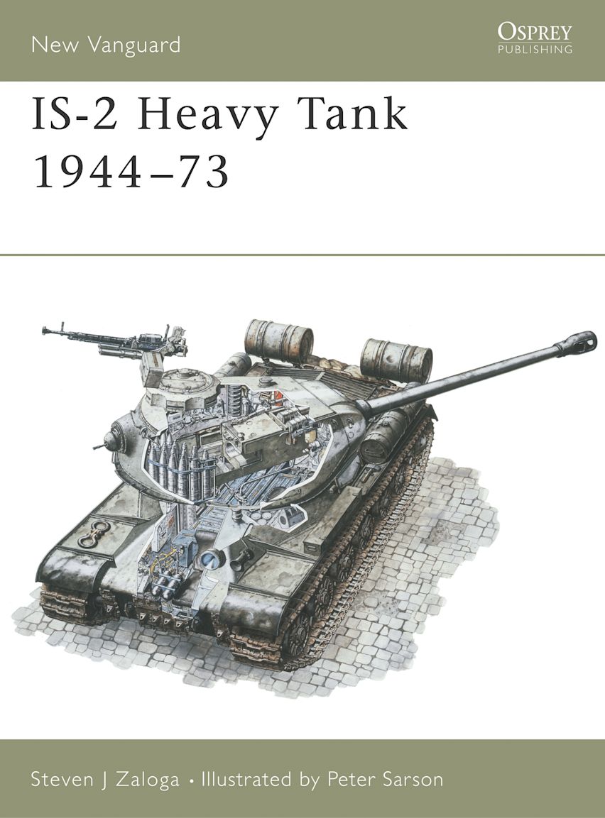 IS-2 Heavy Tank 1944–73: : New Vanguard Steven J. Zaloga