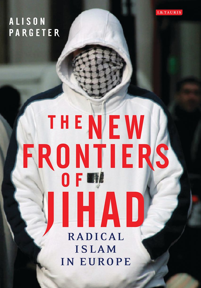 The New Frontiers of Jihad: Radical Islam in Europe: Alison