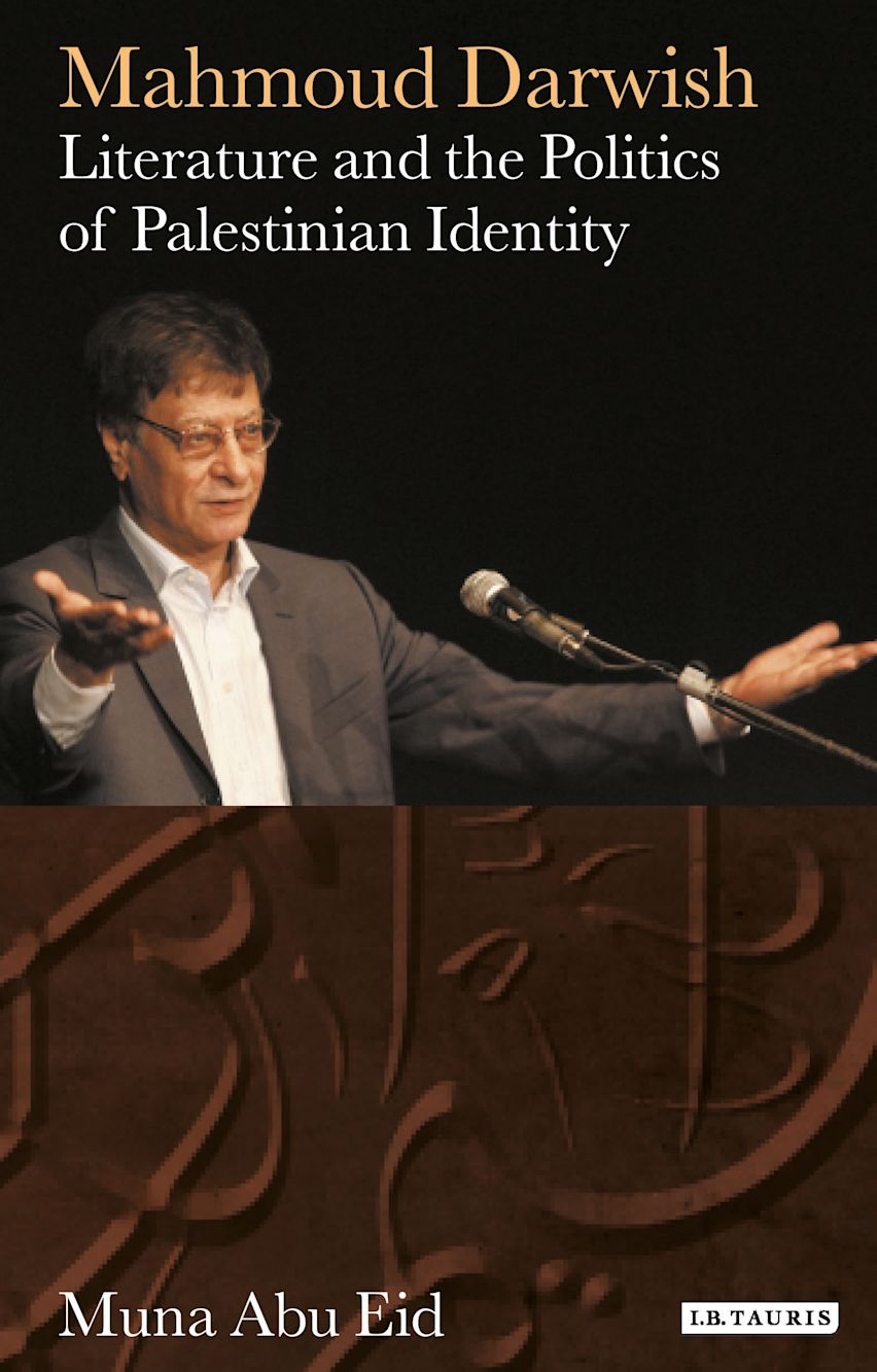 Mahmoud Darwish: Literature and the Politics of Palestinian