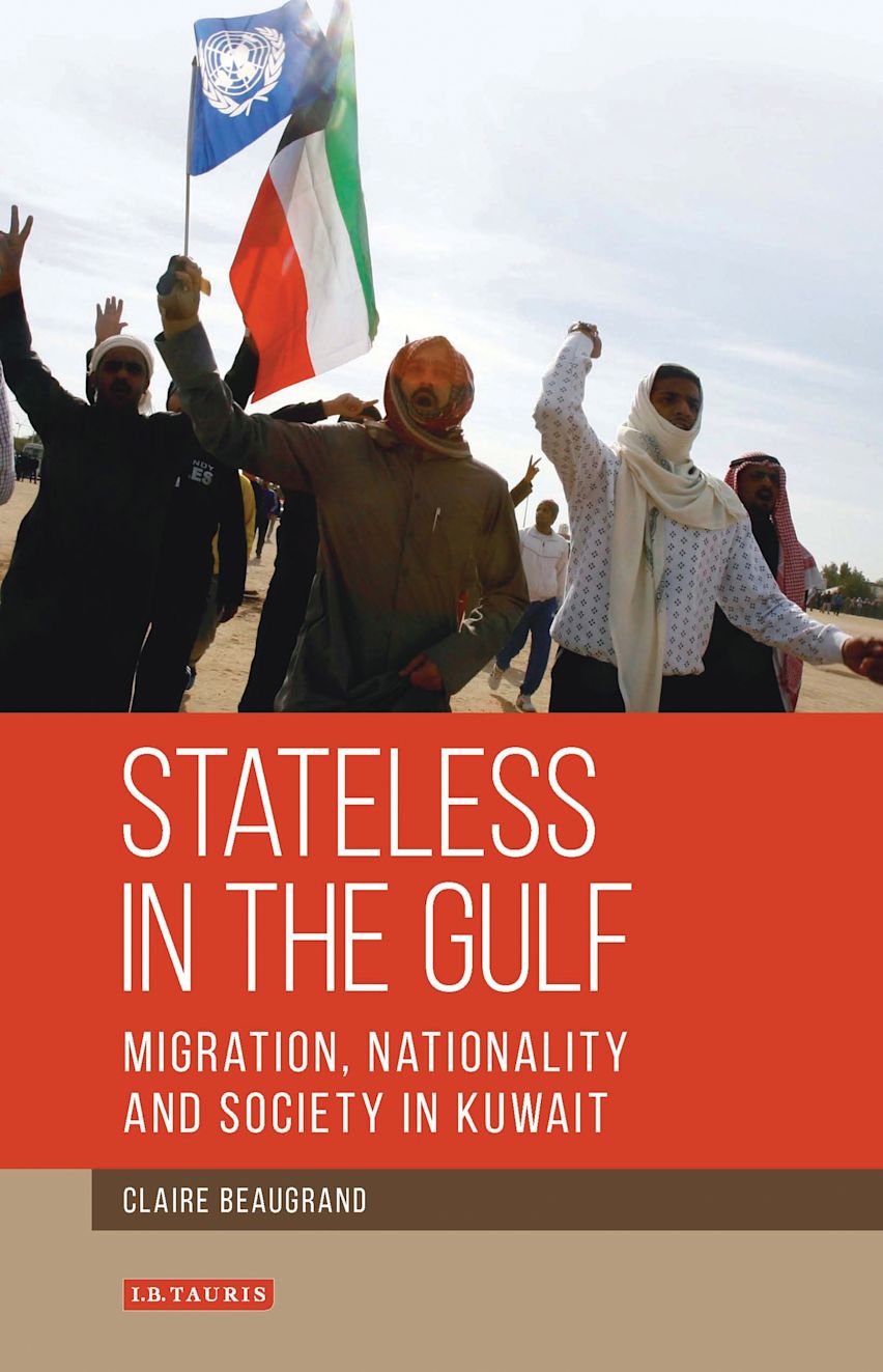 Stateless in the Gulf: Migration, Nationality and Society in Kuwait ...