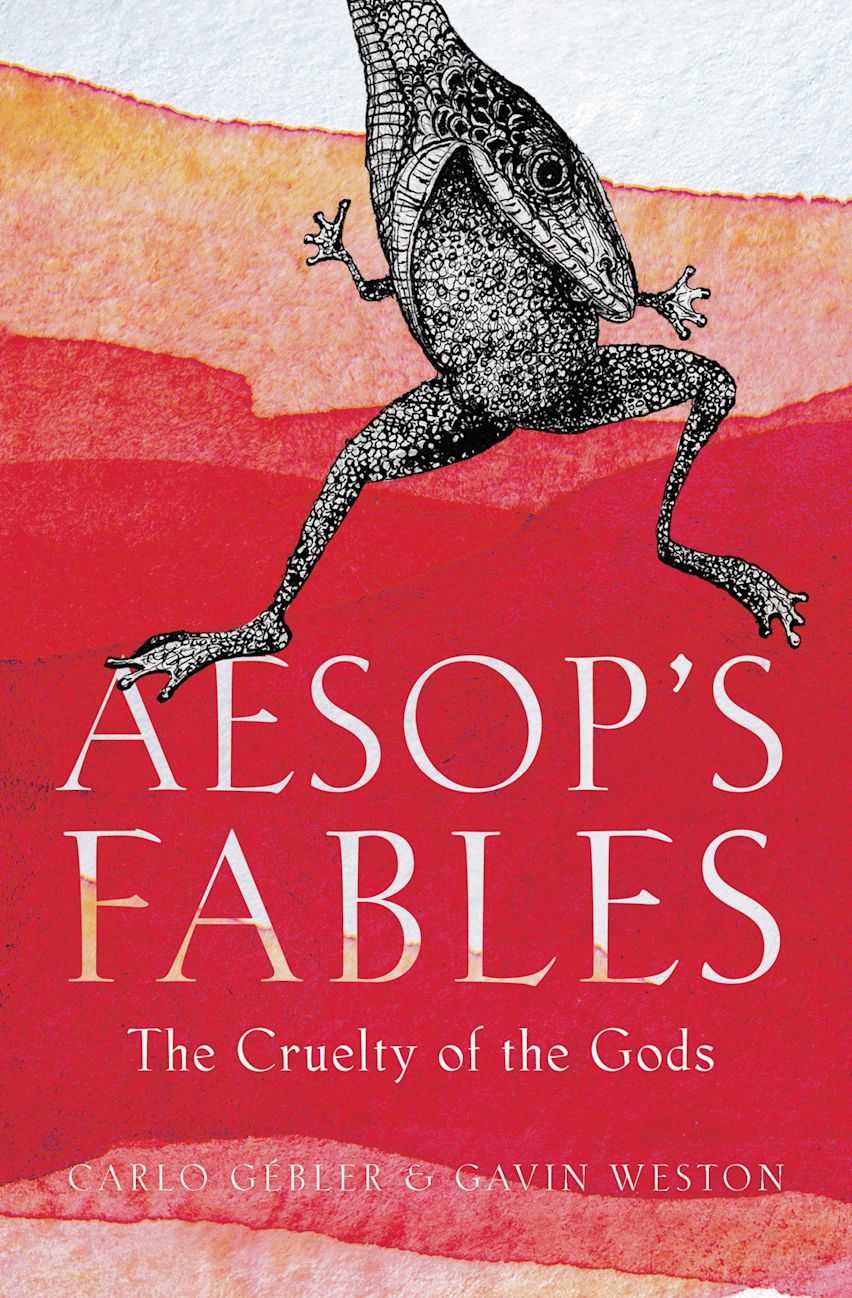 Aesop's Fables: The Cruelty of the Gods: Carlo Gébler: Apollo