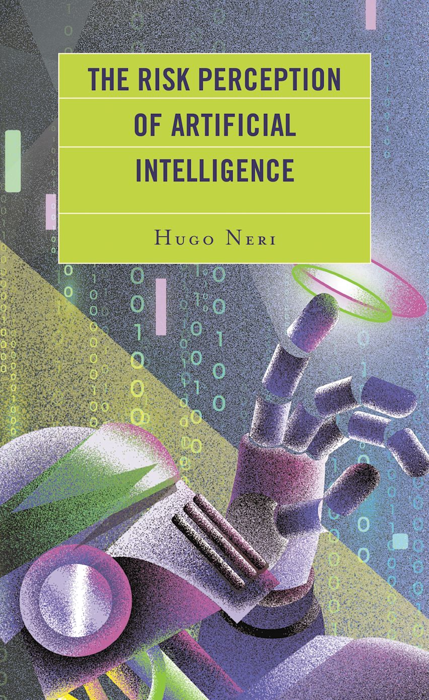 The Risk Perception of Artificial Intelligence: : Hugo Neri: Lexington ...