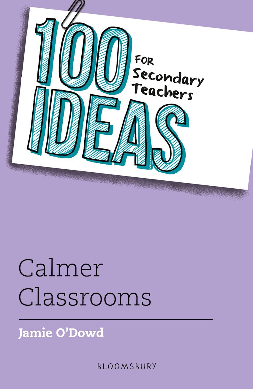 100 Ideas for Secondary Teachers: Calmer Classrooms cover