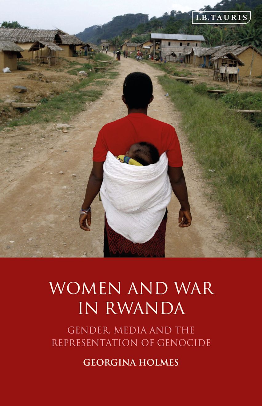 Women and War in Rwanda: Gender, Media and the Representation of ...