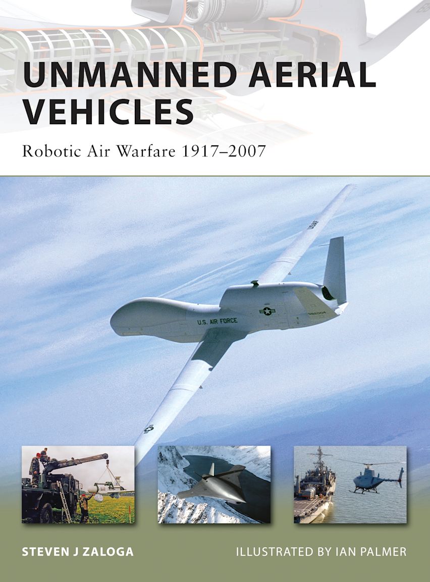 Unmanned Aerial Vehicles: Robotic Air Warfare 1917–2007: New