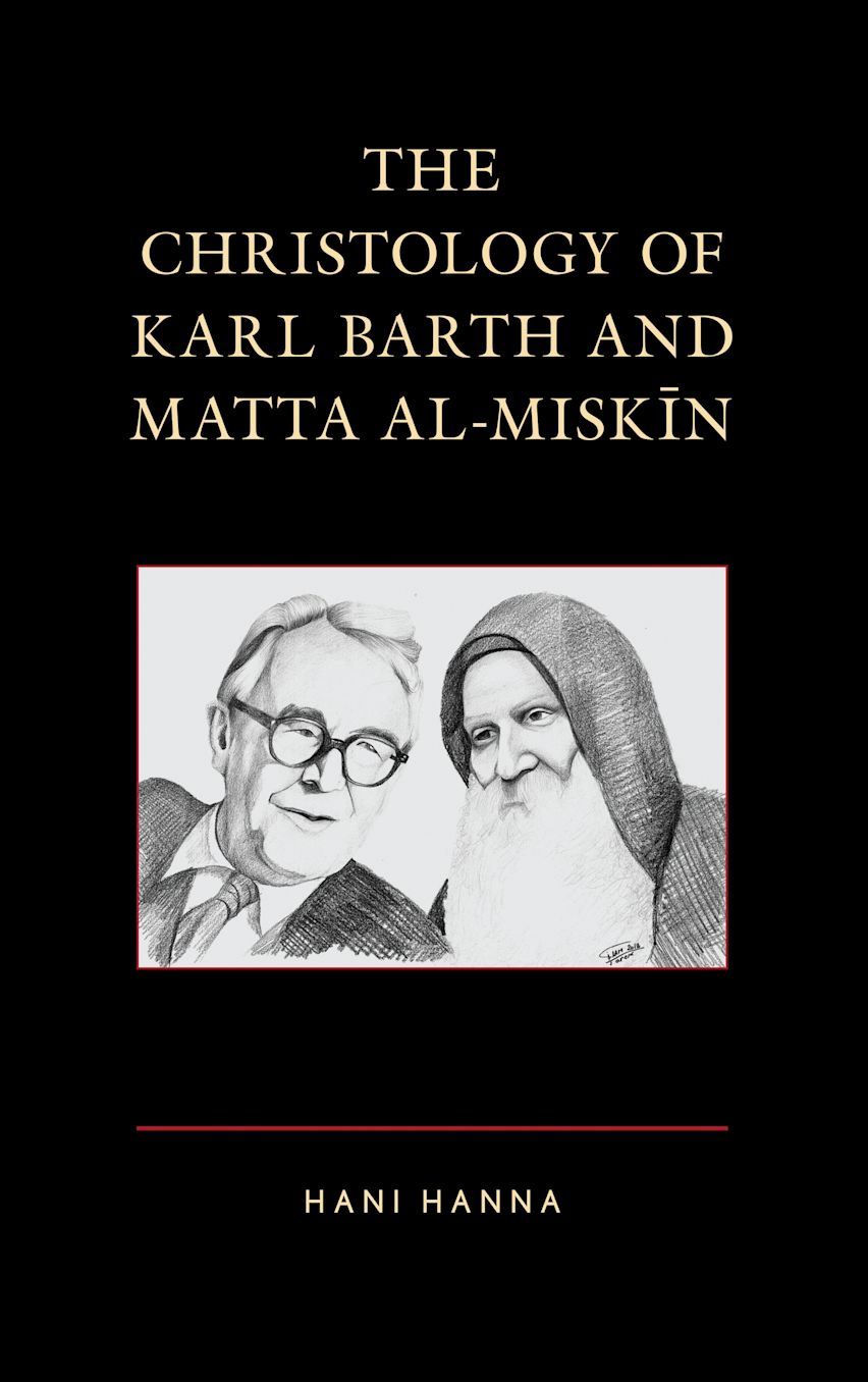 The Christology of Karl Barth and Matta al-Miskin: : Hani Hanna ...