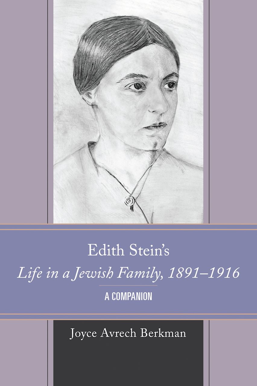 Edith Stein's Life in a Jewish Family, 1891–1916: A