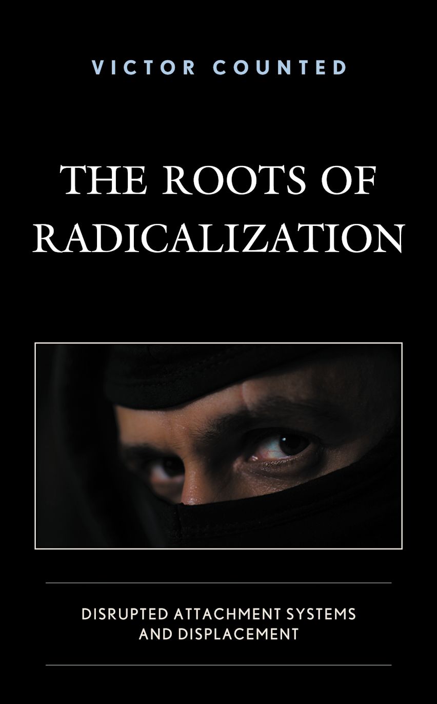 The Roots of Radicalization: Disrupted Attachment Systems and ...