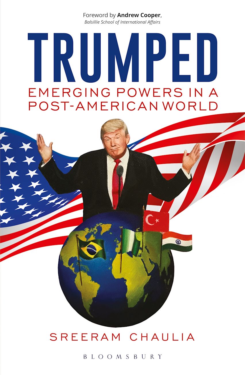 Trumpedus Trumped: Emerging Powers in a Post-American World: Sreeram Chaulia ...