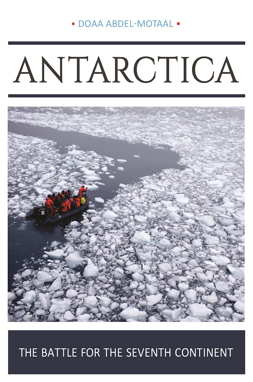 Antarctica: The Battle for the Seventh Continent: Doaa Abdel-Motaal ...