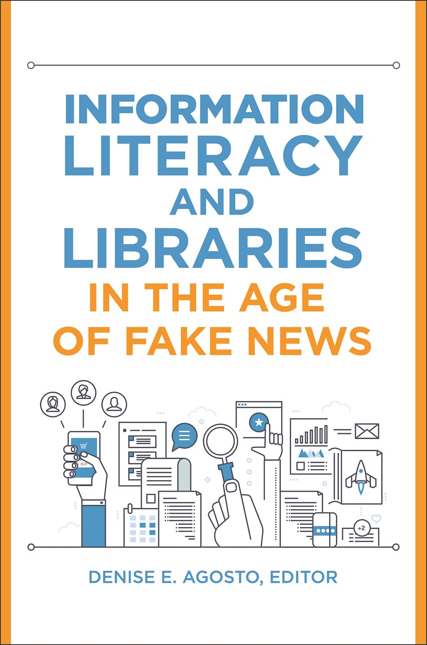 Information Literacy and Libraries in the Age of Fake News cover