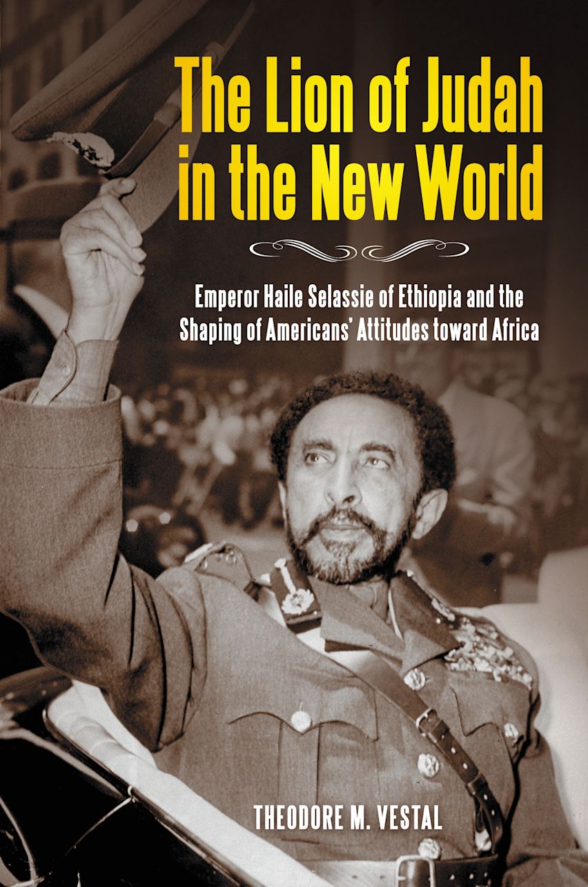 The Lion of Judah in the New World Emperor Haile Selassie of Ethiopia