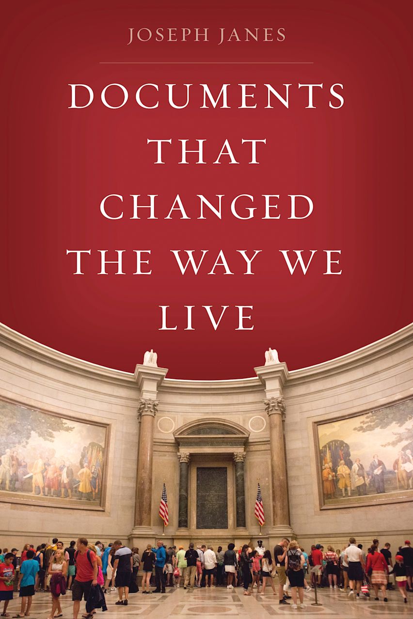 Documents That Changed the Way We Live: : Joseph Janes: Rowman ...
