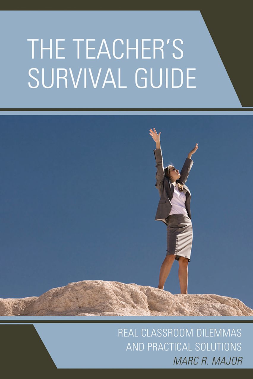 The Teacher's Survival Guide: Real Classroom Dilemmas and Practical ...