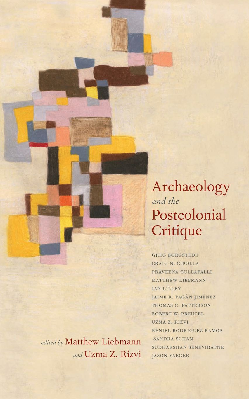 Archaeology and the Postcolonial Critique cover