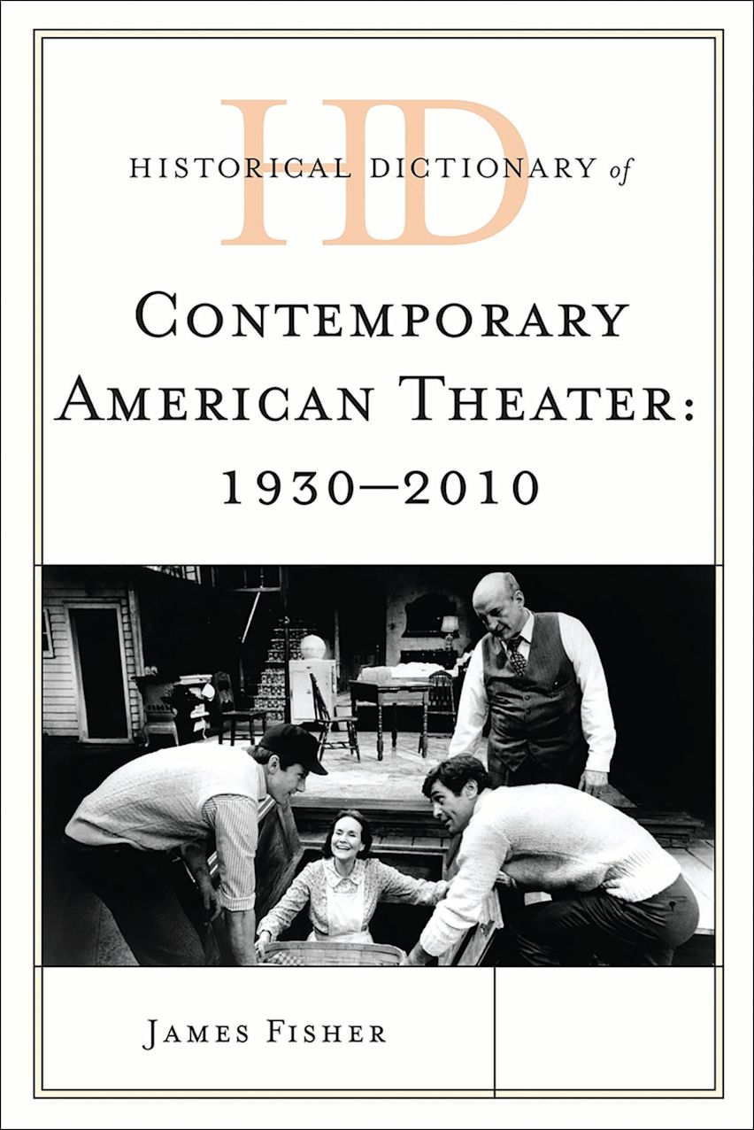 Historical Dictionary of Contemporary American Theater: 1930-2010 cover