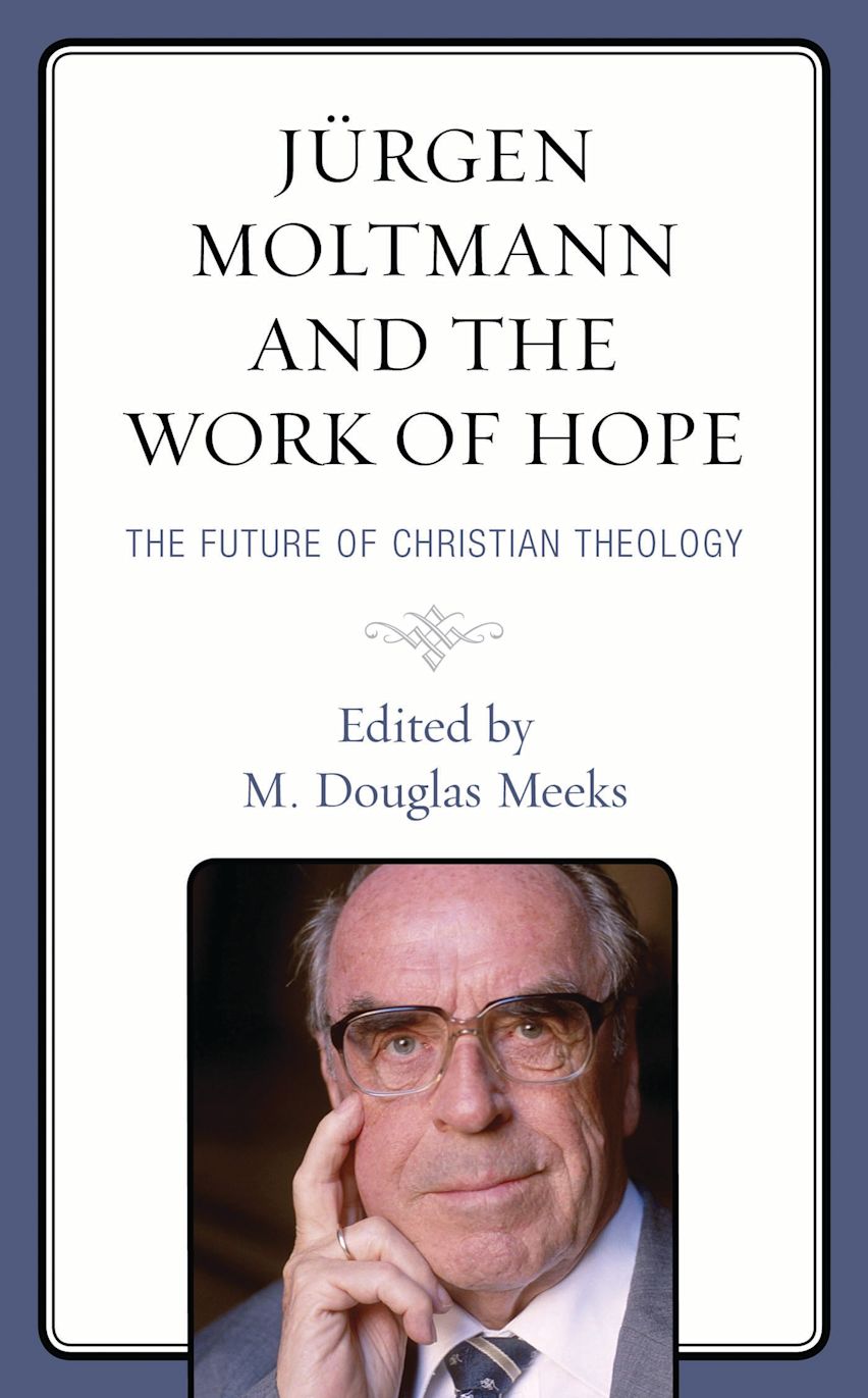 Jürgen Moltmann and the Work of Hope cover