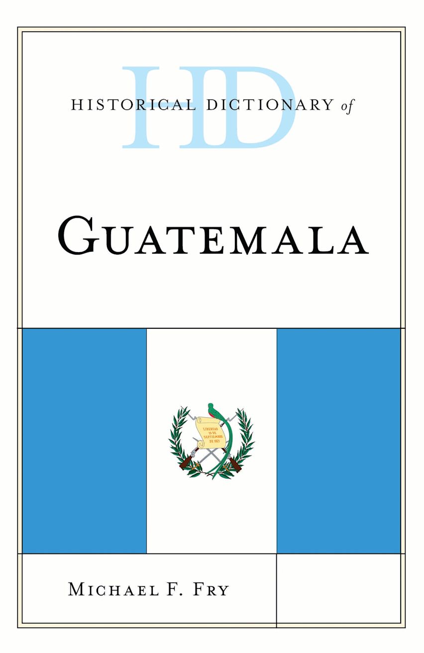 Historical Dictionary of Guatemala cover