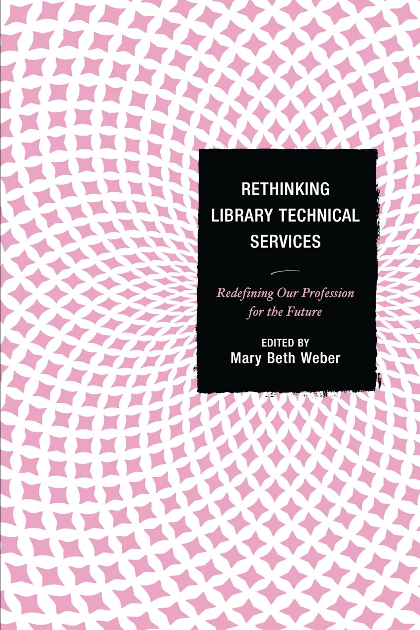Rethinking Library Technical Services cover