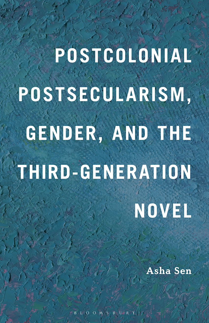 Postcolonial Postsecularism, Gender, and the Third-Generation Novel cover