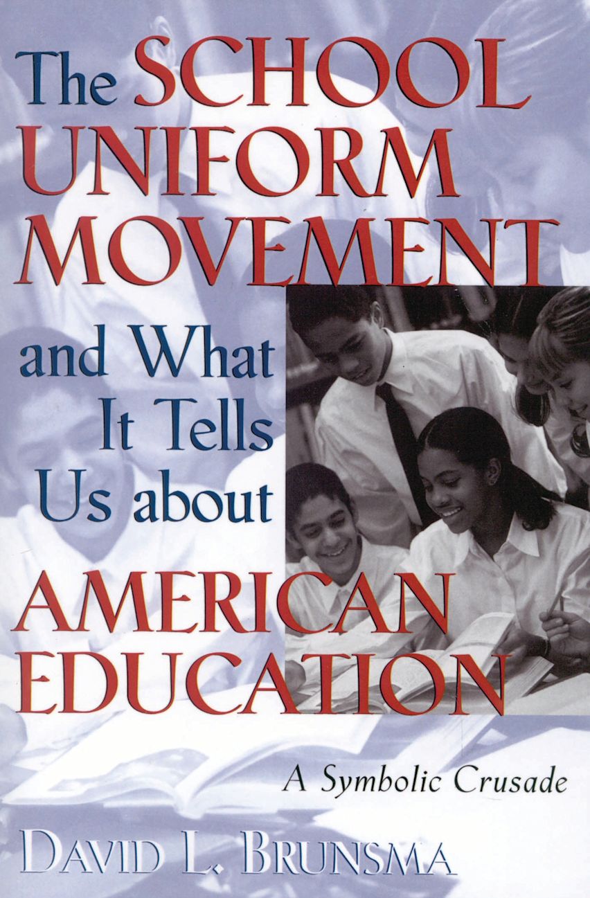 The School Uniform Movement and What It Tells Us about American Education cover