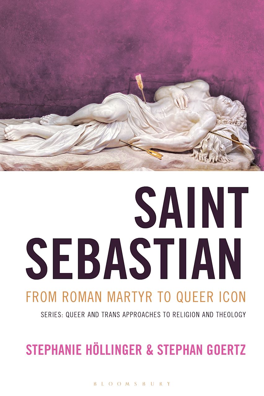 Saint Sebastian from Roman Martyr to Queer Icon cover
