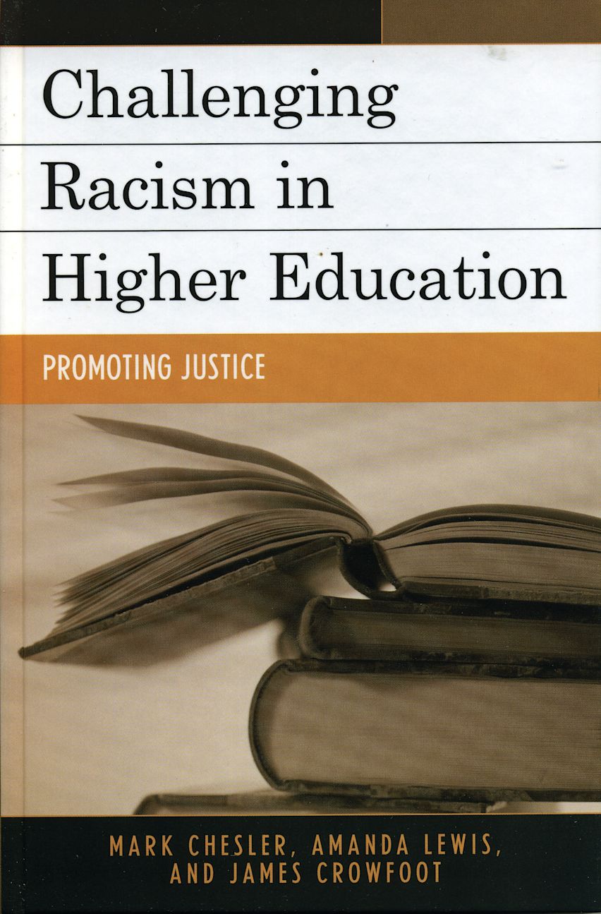 Challenging Racism in Higher Education: Promoting Justice: Mark Chesler ...