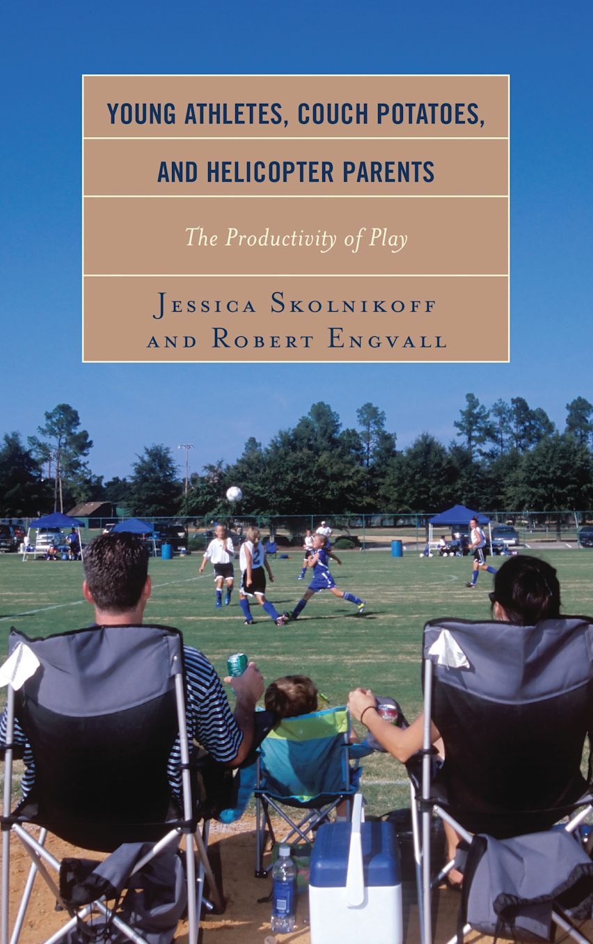 Young Athletes, Couch Potatoes, and Helicopter Parents cover