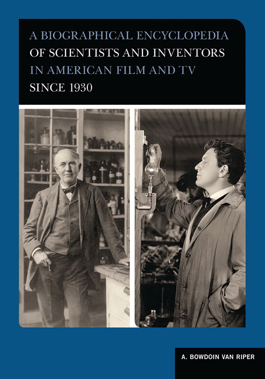 A Biographical Encyclopedia of Scientists and Inventors in American Film and TV since 1930 cover