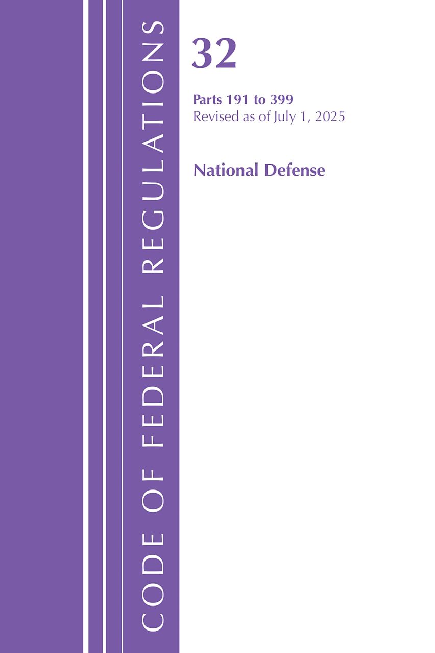 Code of Federal Regulations, Title 32 National Defense 191-399, Revised as of July 1, 2025 cover