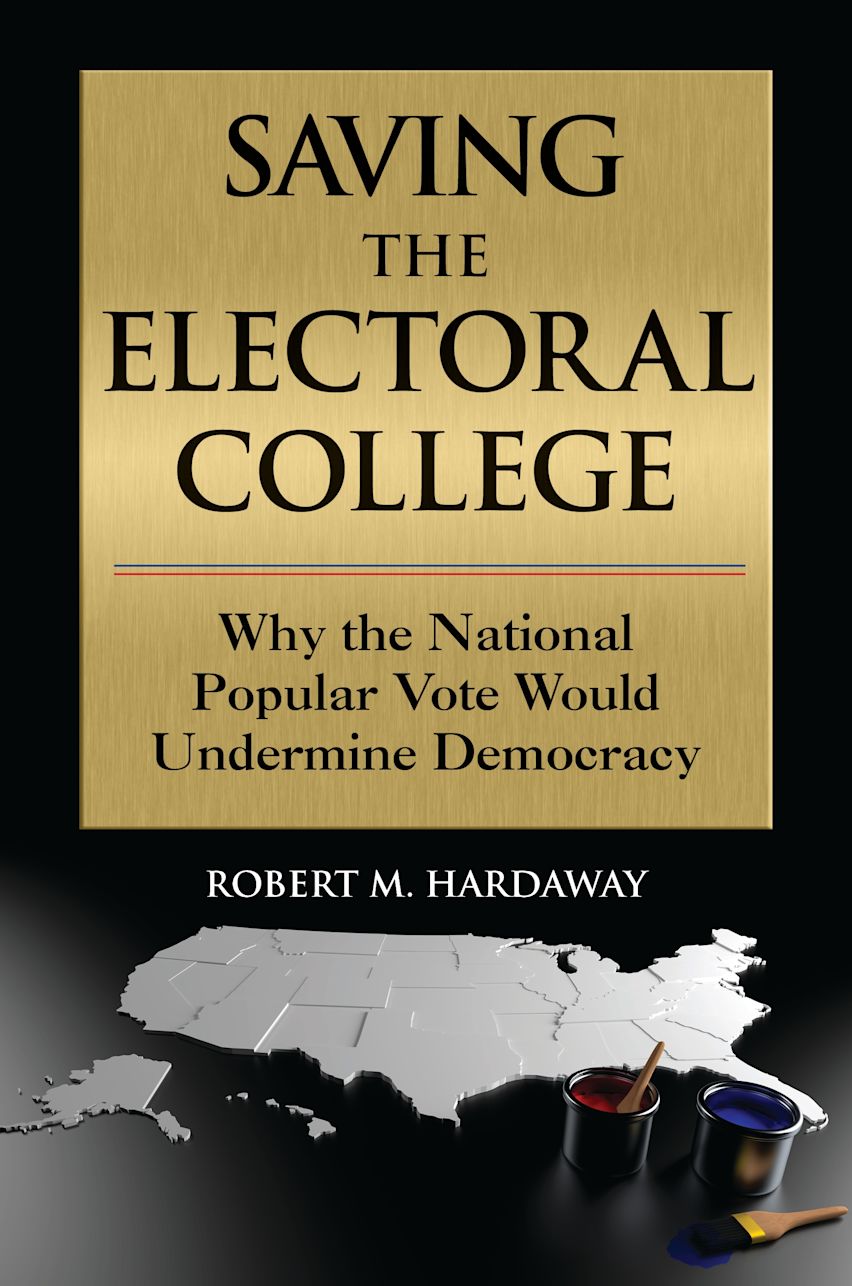 Saving the Electoral College: Why the National Popular Vote Would