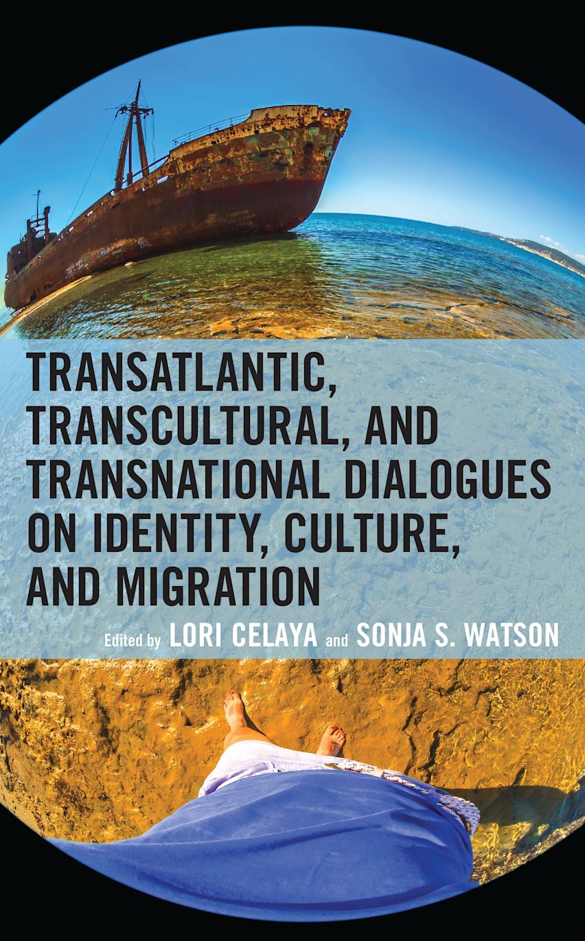 Transatlantic, Transcultural, and Transnational Dialogues on Identity, Culture, and Migration cover