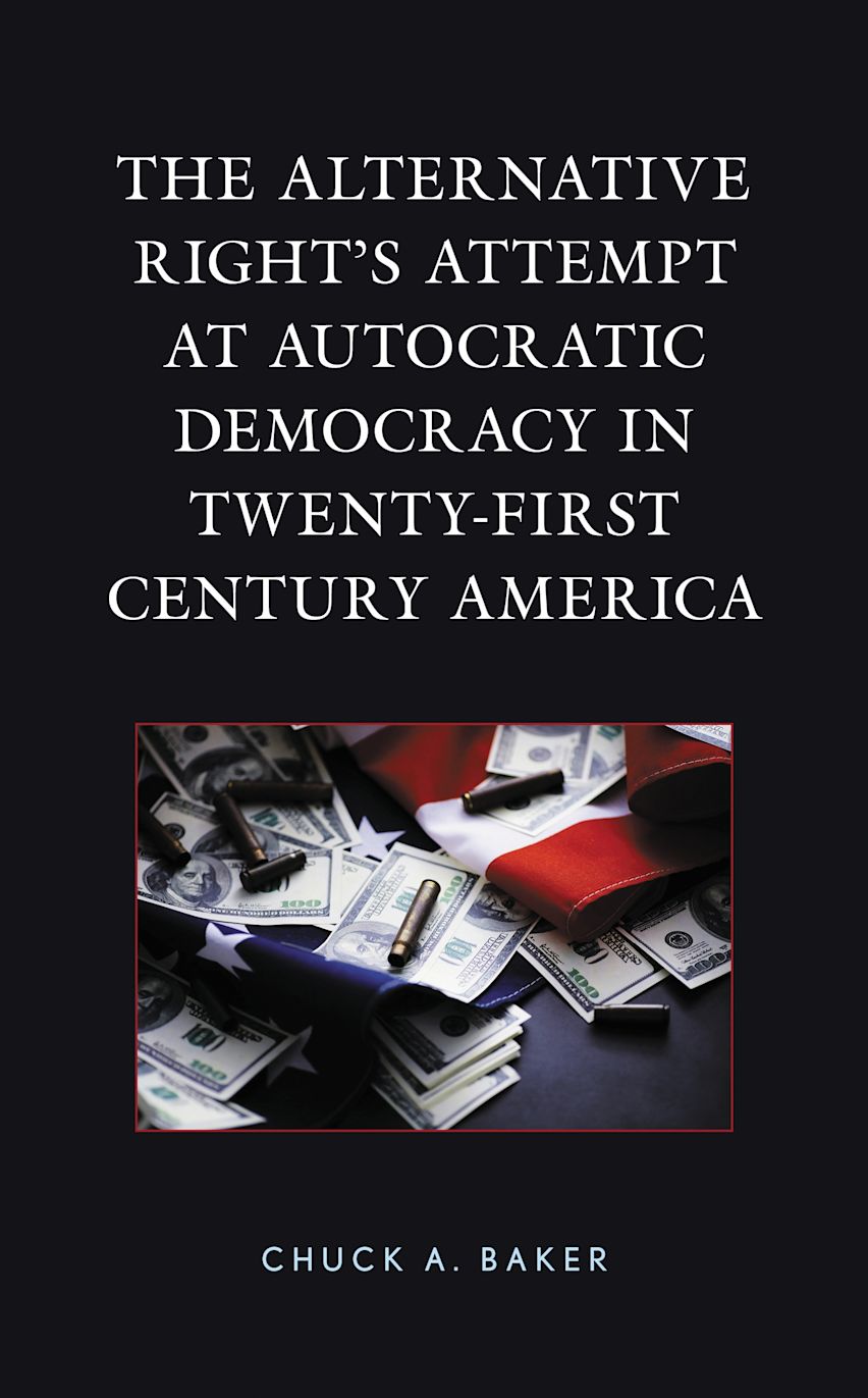 The Alternative Right's Attempt at Autocratic Democracy in Twenty-First Century America cover