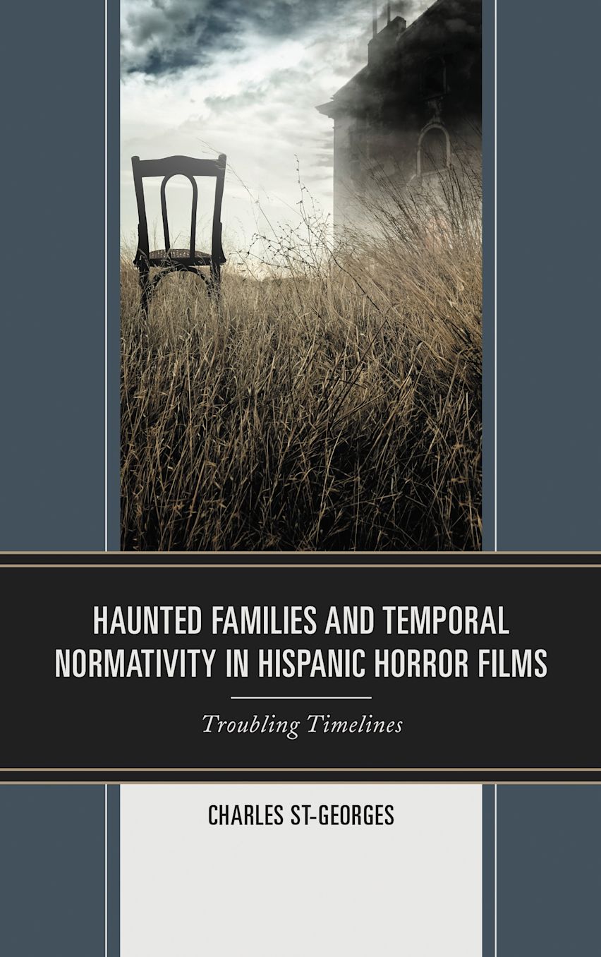 Haunted Families and Temporal Normativity in Hispanic Horror Films cover