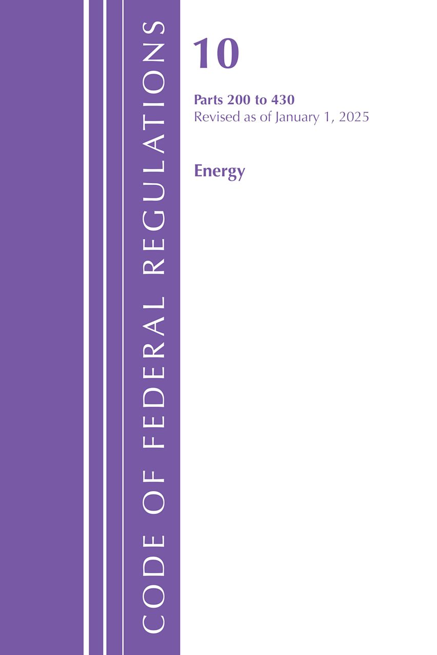 Code of Federal Regulations, Title 10 Energy 200-430, Revised as of January 1, 2025 cover