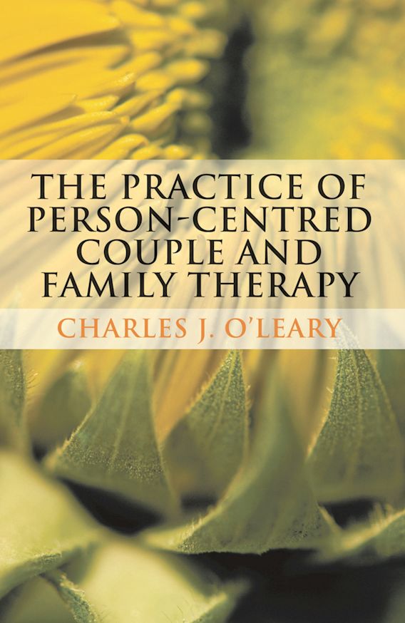 The Practice of Person-Centred Couple and Family Therapy: : Charles O ...