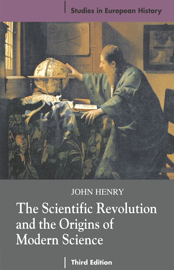 The Scientific Revolution and the Origins of Modern Science Studies