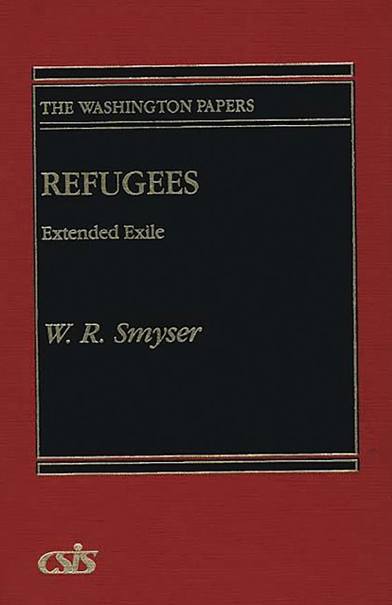 Refugees Extended Exile The Washington Papers W. R. Smyser Praeger