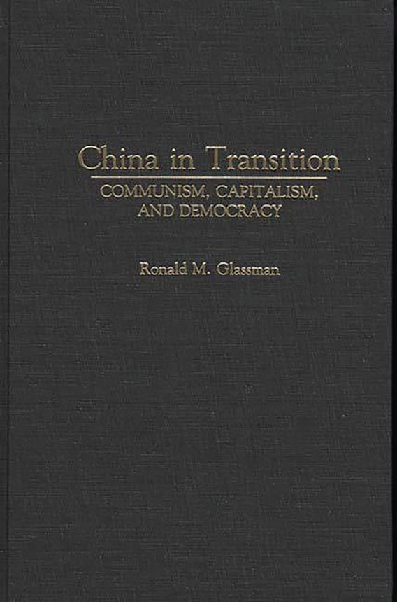 China in Transition: Communism, Capitalism, and Democracy: Ronald ...