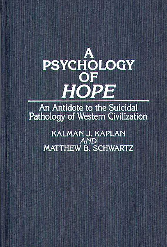 A Psychology of Hope An Antidote to the Suicidal Pathology of Western
