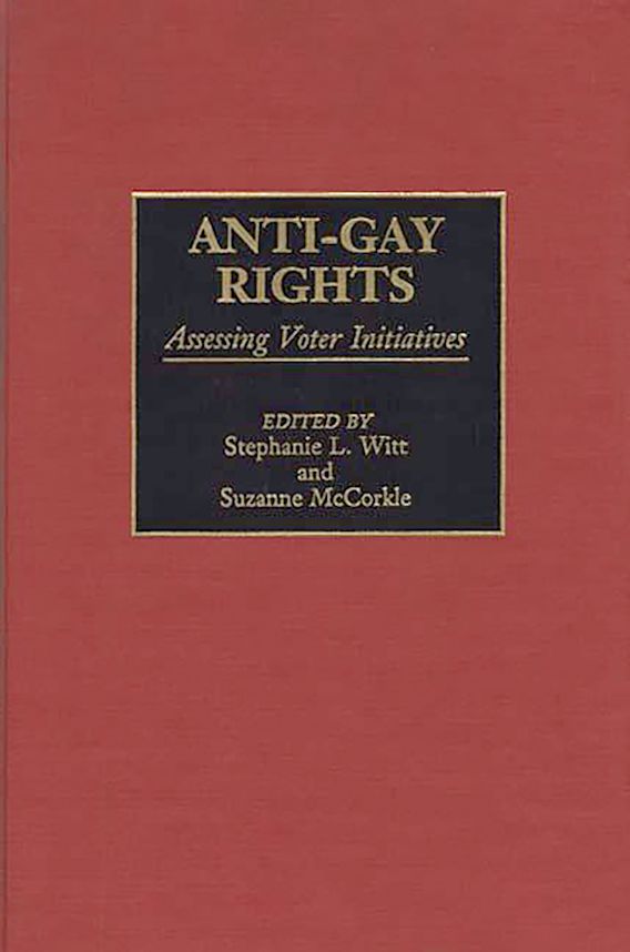 AntiGay Rights Assessing Voter Initiatives Suzanne McCorkle Praeger