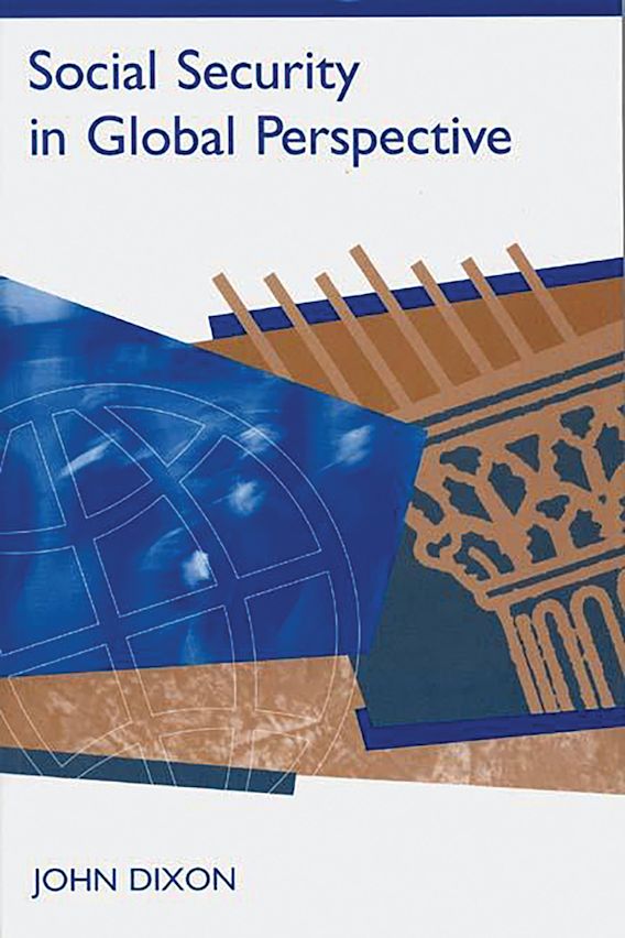 Social Security in Global Perspective John C. Dixon Praeger