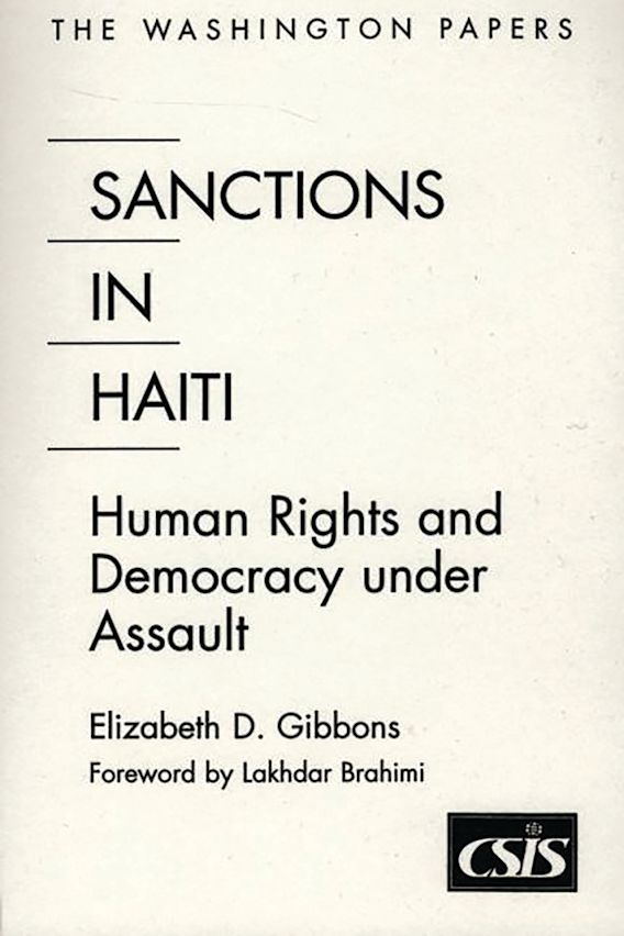 Sanctions In Haiti: Human Rights and Democracy under Assault: The ...