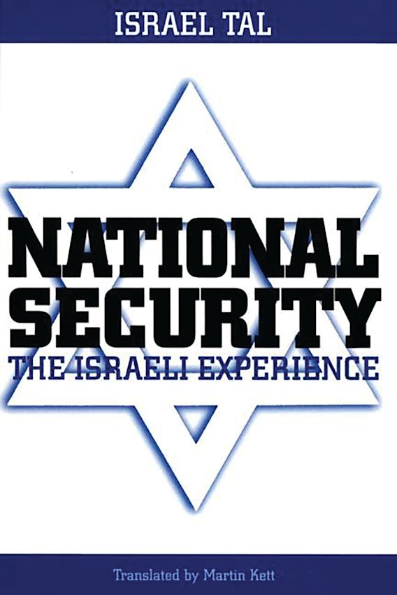 National Security The Israeli Experience Israel Tal Praeger