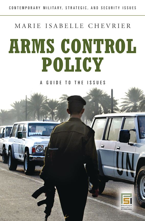 Arms Control Policy A Guide to the Issues Contemporary Military