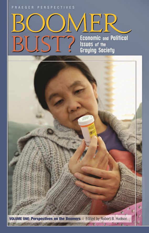 Boomer Bust? [2 volumes]: Economic and Political Issues of the Graying ...