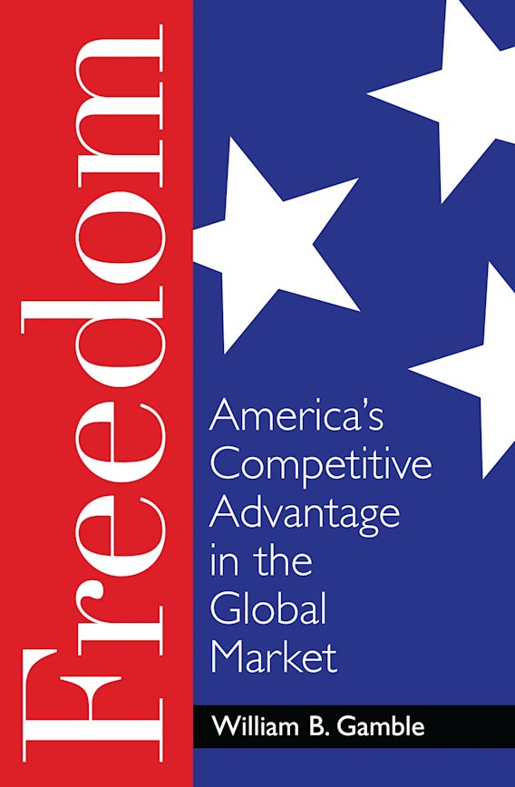 Freedom America's Competitive Advantage in the Global Market William